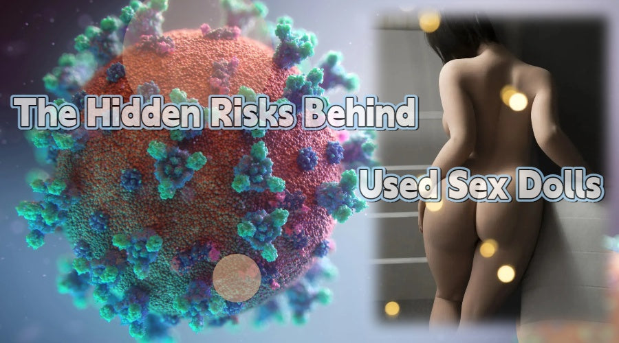 The Hidden Risks Behind Used Sex DollsWould You Still Buy One? Linkdolls The Hidden Risks Behind Used Sex DollsWould You Still Buy One? Linkdolls