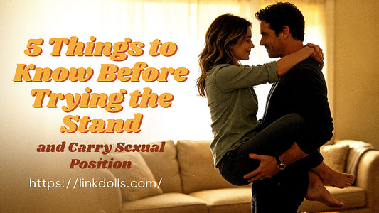 5 Things to Know Before Trying the Stand and Carry Sexual Position
