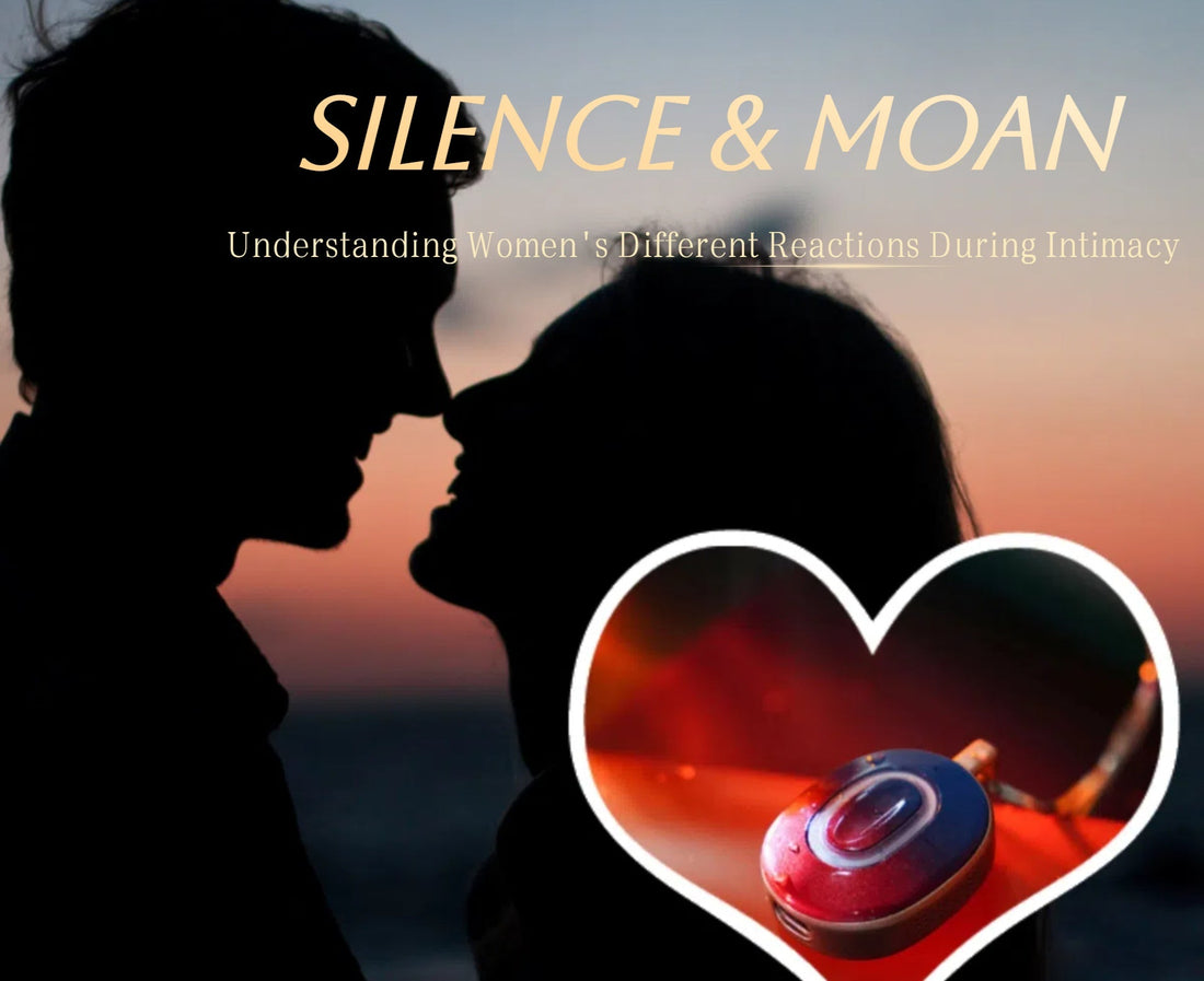 Silence & Moan: Understanding Women's Different Reactions During Intimacy