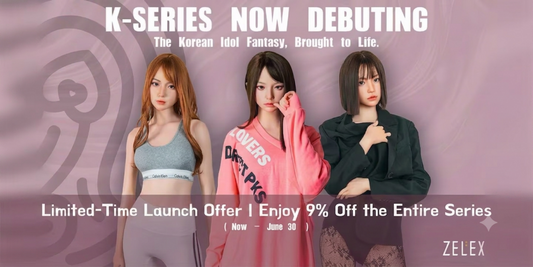 Zelex K-Series Launch: Korean Pop Idol Realistic Sex Dolls