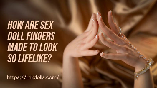 Sex Doll Fingers
