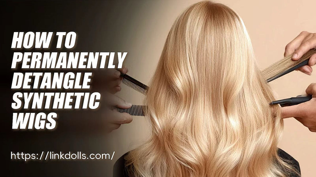 How to Permanently Detangle Synthetic Wigs