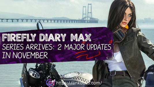 Firefly Diary MAX Series Arrives: 2 Major Updates in November