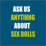 ask us anything about sex dolls will be answered in 24 hours