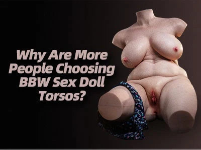 BBW Sex Doll Torsos