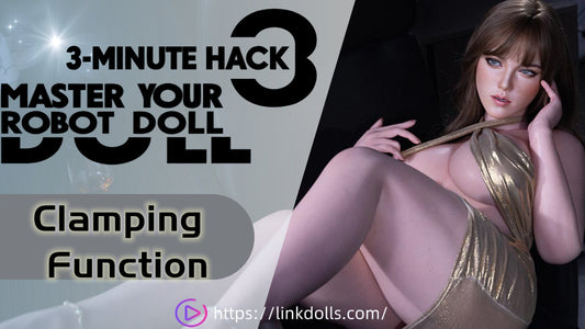 3-Minute Hack: Master Your Robot Sex Doll’s Clamping Function