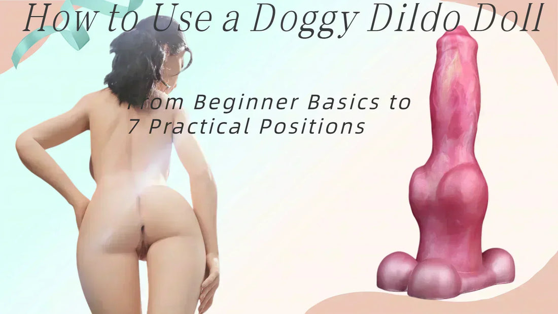 How to Use a Doggy Dildo Doll