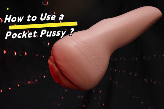 How to Use a Pocket Pussy？