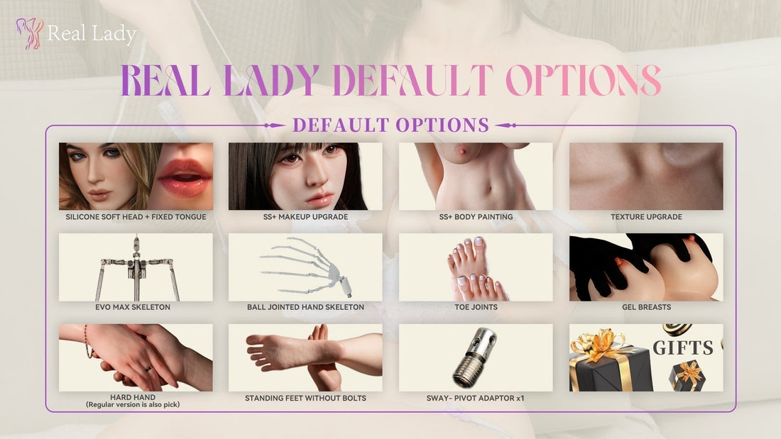 Truly Upgraded for You: Real Lady Default Configuration Revamped, Premium Experience at No Extra Cost