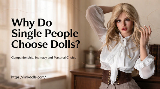 Why Do Single People Buy Sex Dolls?