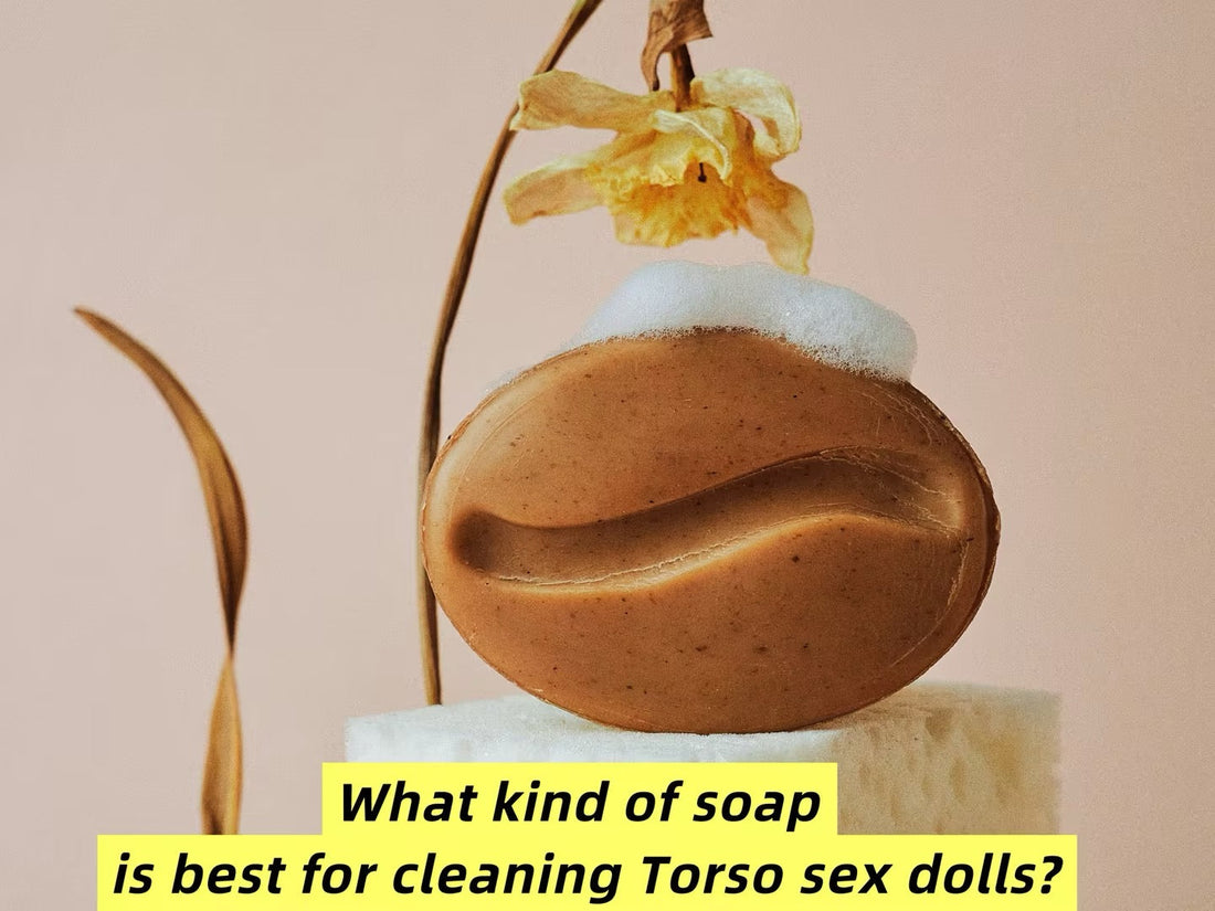 What Kind of Soap Is Best for Cleaning Torso Sex Dolls?
